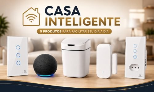 Melhores Produtos para Iniciar sua Casa Inteligente no Mercado Livre